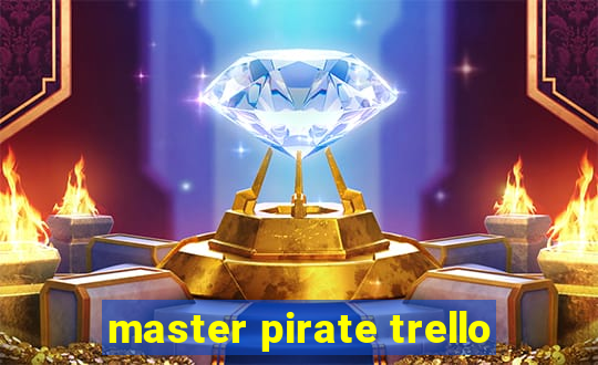 master pirate trello